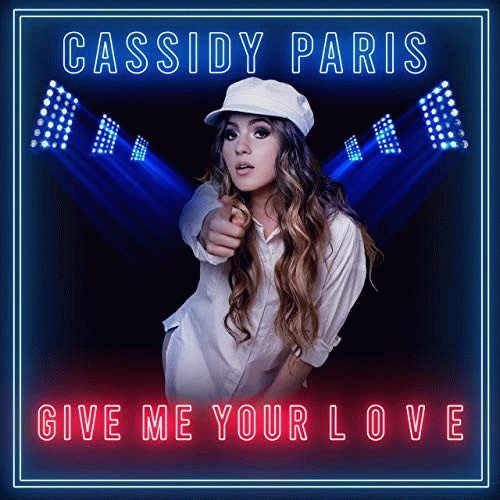 Cassidy Paris : Give Me Your L.O.V.E.